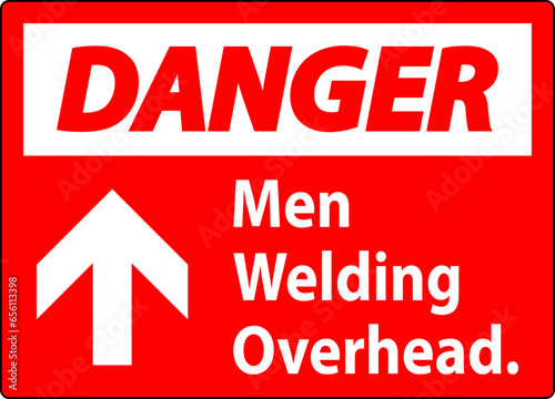 Danger Sign Men Welding Overhead.
