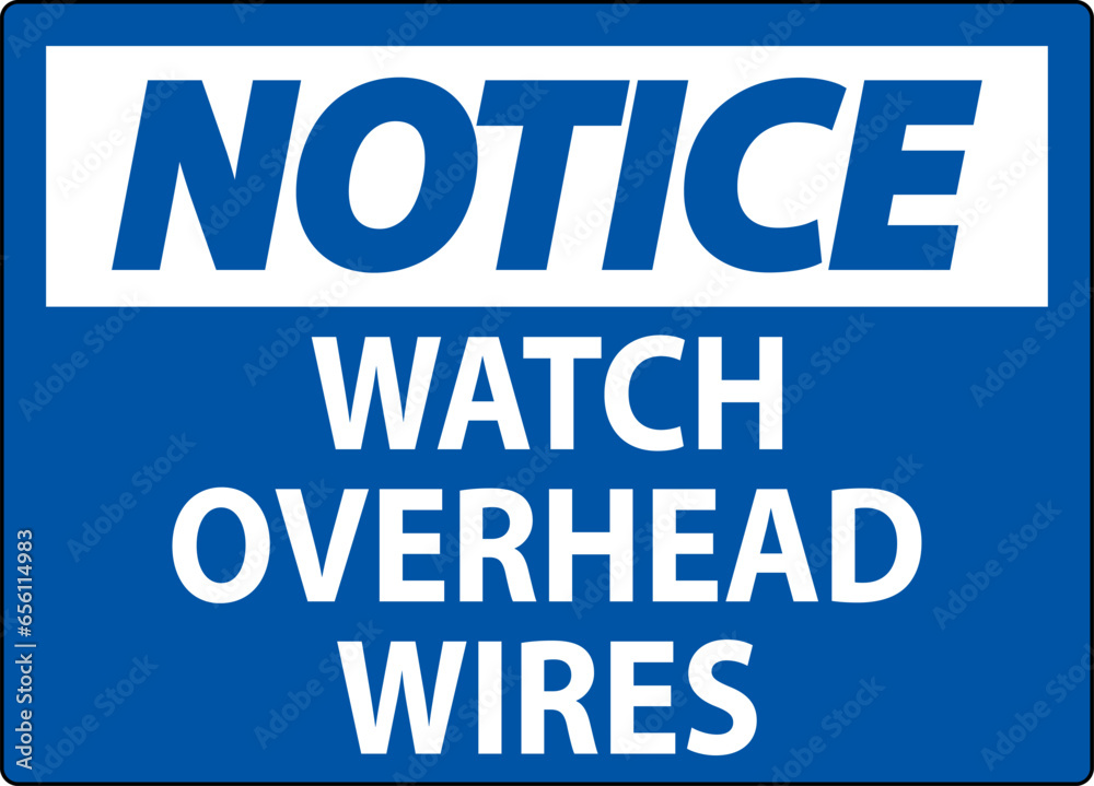 Notice Sign Watch Overhead Wires Notice Sign Watch Overhead Wires
