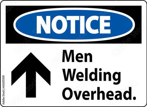 Notice Sign Men Welding Overhead.