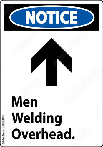 Notice Sign Men Welding Overhead.