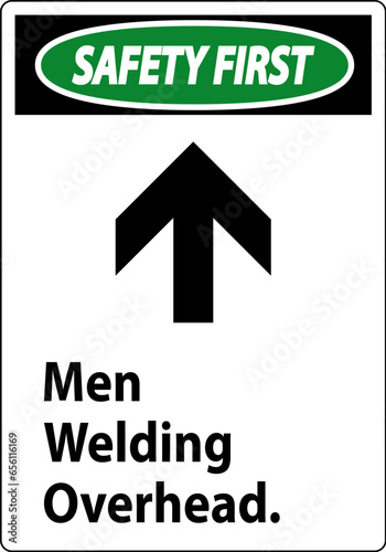 Safety First Sign Men Welding Overhead.