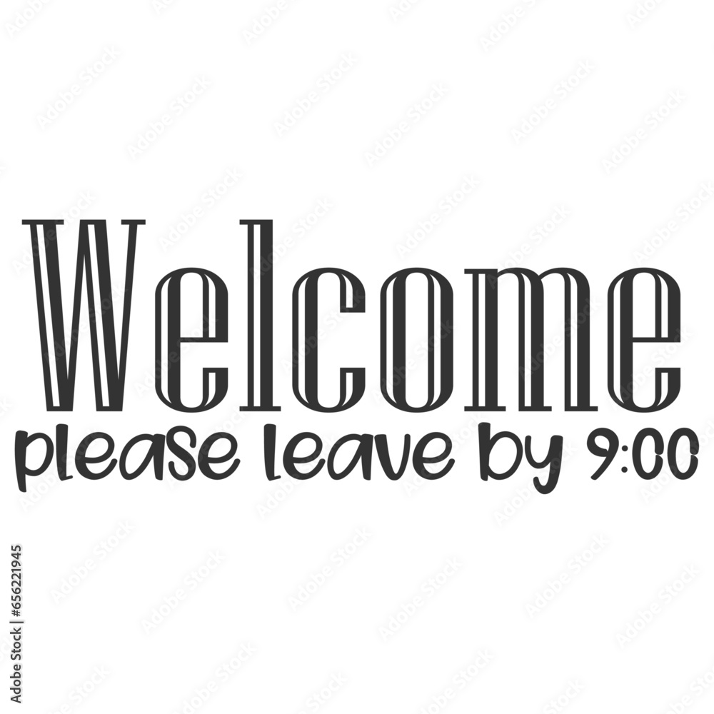 Welcome Please Leave By 9 - Doormat Illustration Welcome Please Leave By 9 - Doormat Illustration