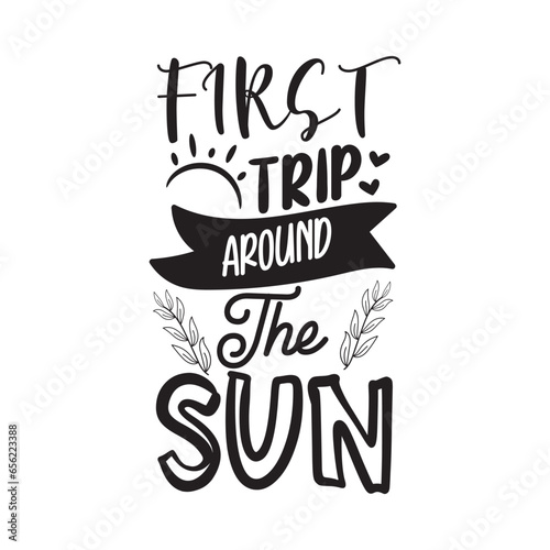 First Trip Around The Sun Vector Design on White Background