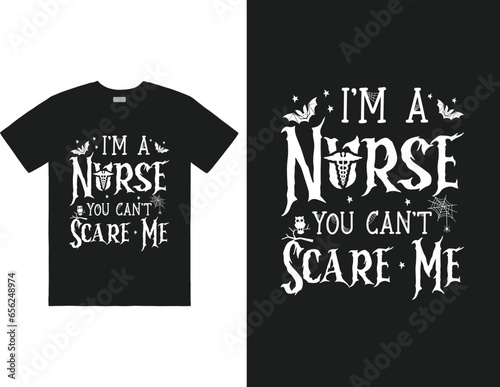 I'm a nurse you can't scare me design