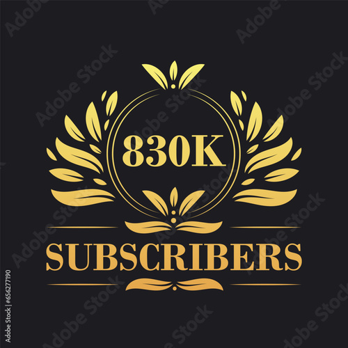 830K Subscribers celebration design. Luxurious 830K Subscribers logo for social media subscribers