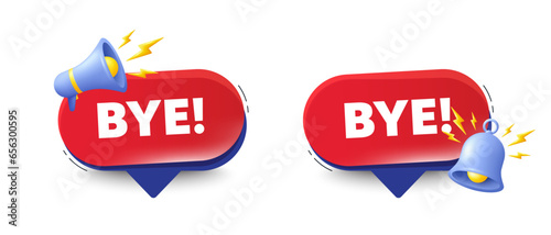 Bye tag. Speech bubbles with 3d bell, megaphone. Leaving or Farewell message. Formal goodbye icon. Goodbye chat speech message. Red offer talk box. Vector