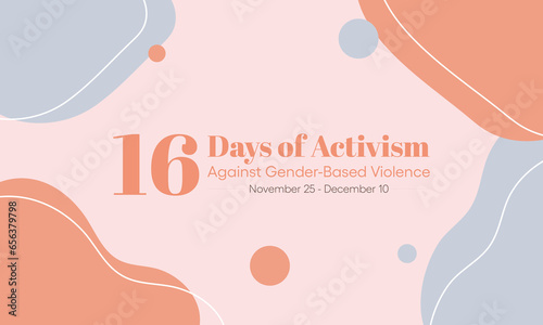 16 Days of Activism against gender based violence is observed every year from November 25 to December 10 all across the world. Vector illustration