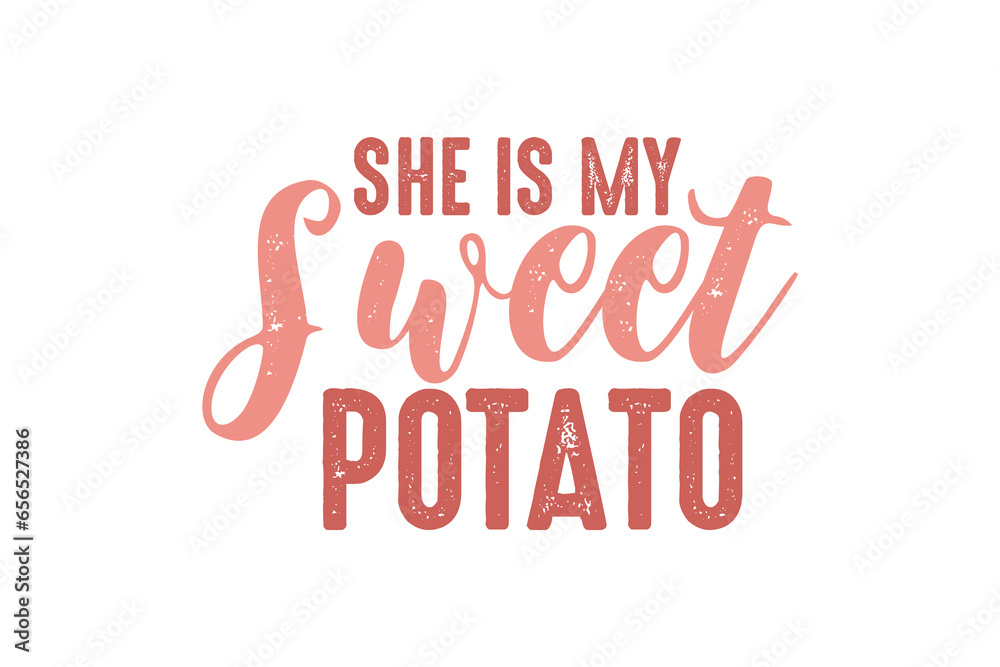 She is my sweet potato Thanksgiving Typography  t shirt design