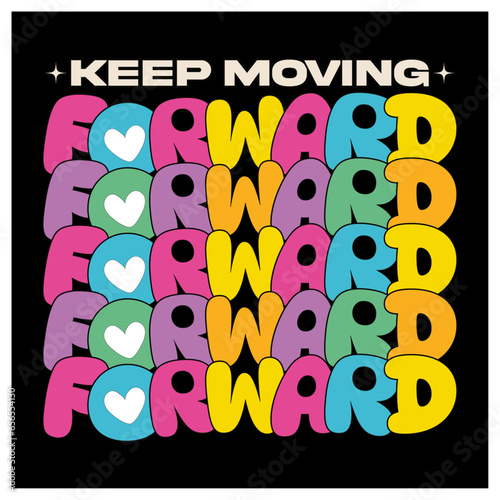 keep moving forward typography design poster