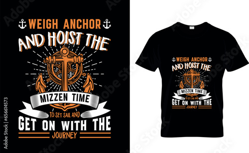 Weigh anchor  and hoist the  mizzen Time  to set sail and  get on with the  journey   King of Pirate T-Shirt Design Template  photo