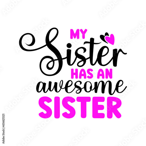 My Sister Has An Awesome Sister SVG
