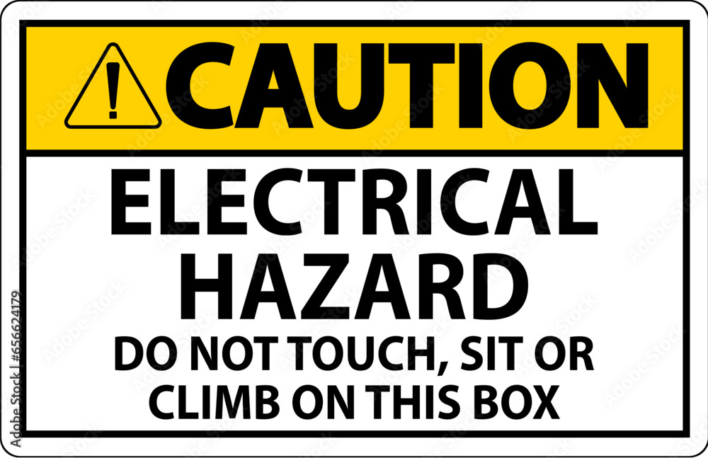 Caution Sign Electrical Hazard - Do Not Touch, Sit Or Climb On This Box Caution Sign Electrical Hazard - Do Not Touch, Sit Or Climb On This Box
