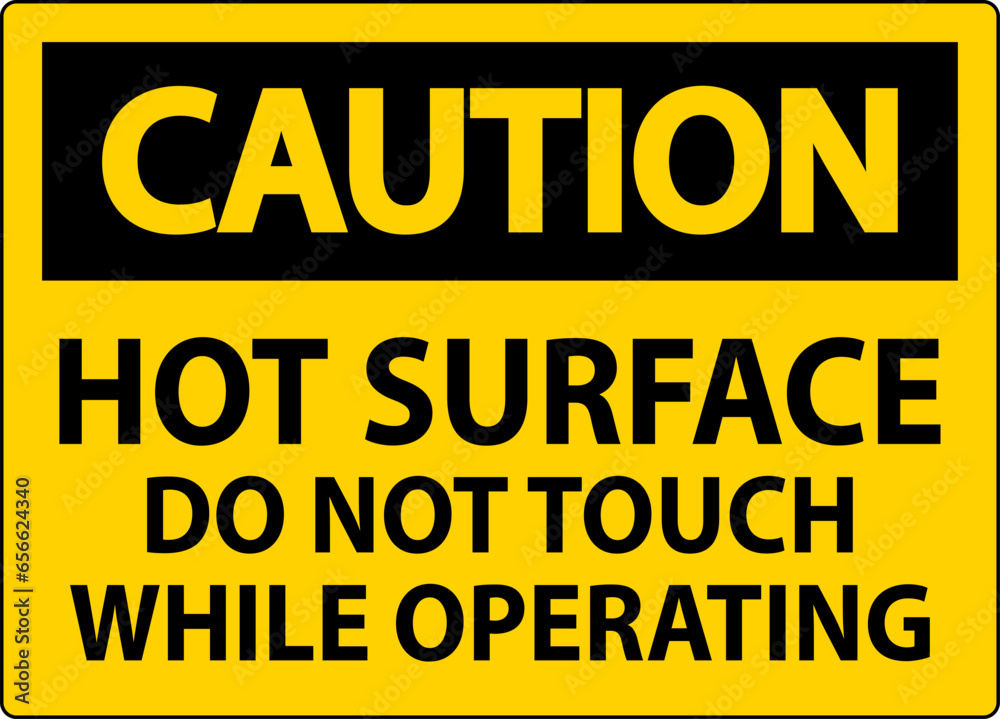 Caution Sign Hot Surface - Do Not Touch While Operating