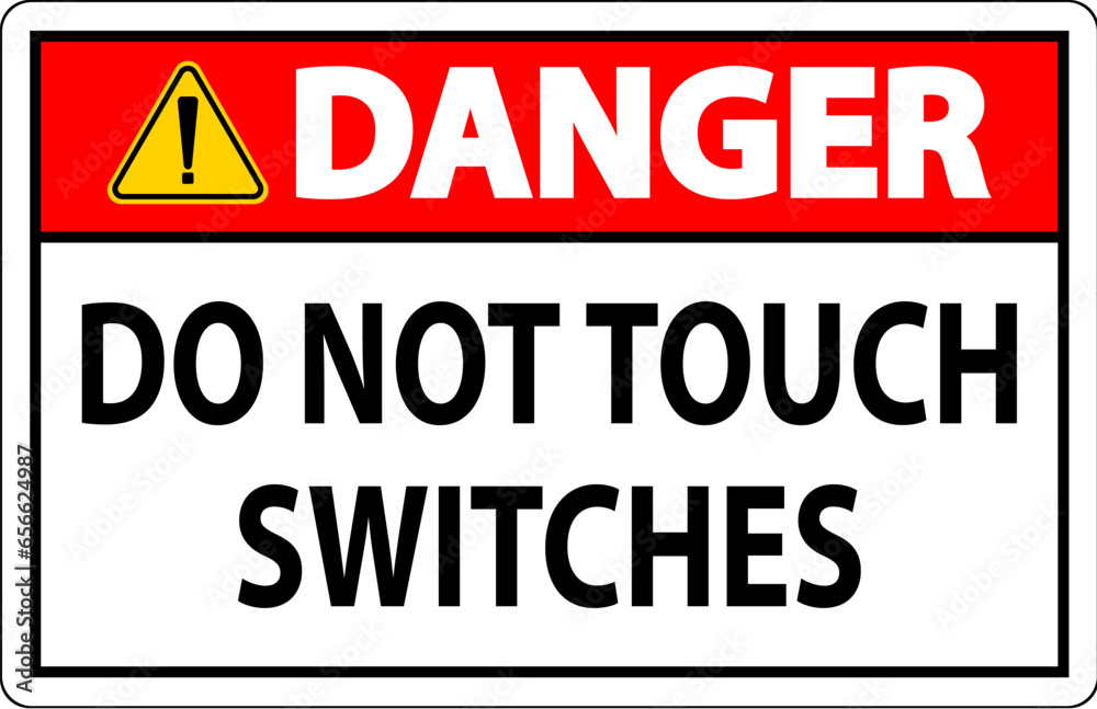Danger Sign Do Not Touch Switches Danger Sign Do Not Touch Switches