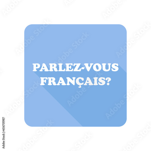 Flat icon with translates as Do you speak French. Icon on the topic of learning French for language school or online courses.
