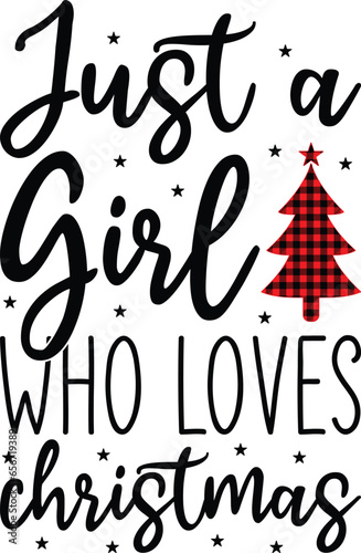 Just A Girl Who Loves Christmas T-shirt Design