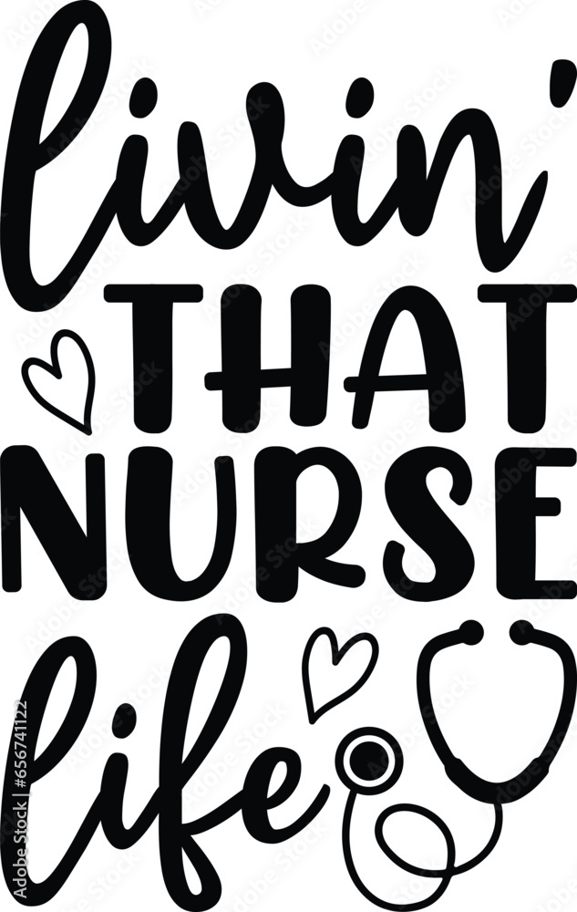 Livin' That Nurse Life T-shirt Design