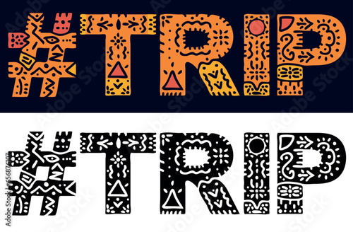 TRIP Hashtag. Isolated text with national ethnic ornament. Patterned Popular Hashtag #TRIP for social network, web resources, mobile app, games, clothing, t-shirt, banner, adv