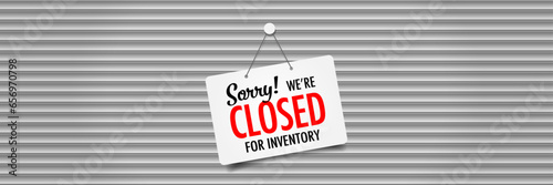 Sorry! we're closed for inventory on door sign	