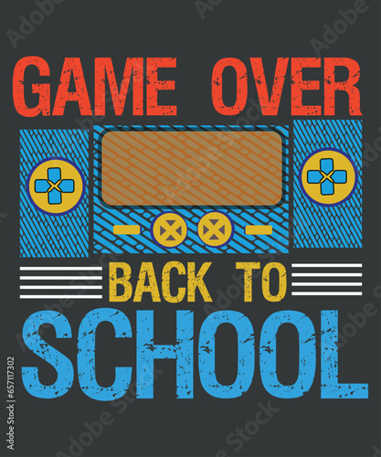 Game Over Back To School Retro Control Game Teacher Student T-Shirt design vector, Game Over Back To School shirt,  Retro, video game Control, video Gamer, Teacher, Student
