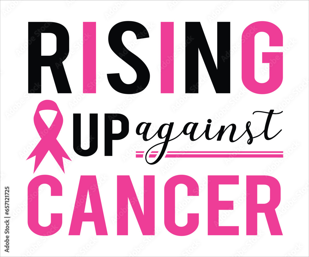Rising Up Against Cancer T-Shirt, Breast Cancer Awareness Quotes, Cancer Awareness T-shirt, Cut File For Cricut Silhouette, October T-shirt, Cancer Support Shirt, Cancer Warrior Shirt For Women