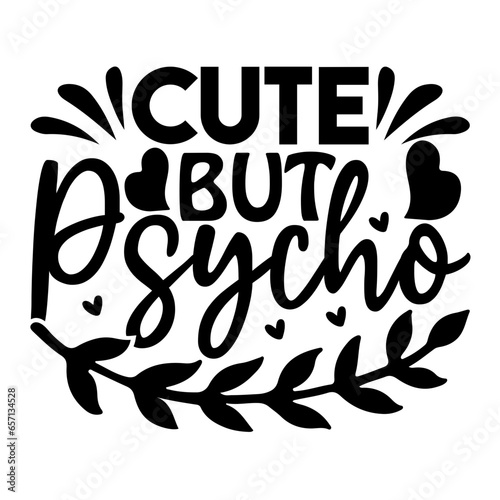 Cute But Psycho SVG Design
