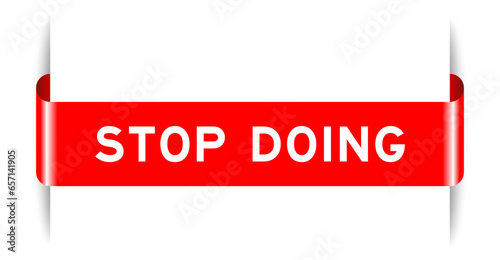 Red color inserted label banner with word stop doing on white background
