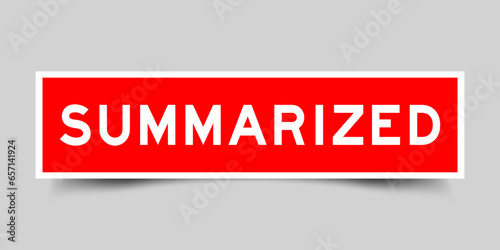 Red color square shape sticker label with word summarized on gray background