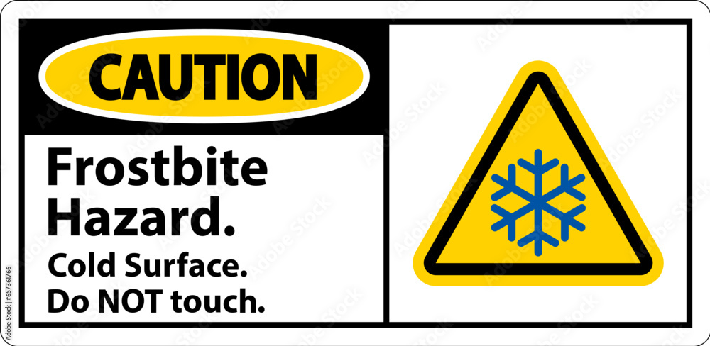 Caution Sign Frostbite Hazard, Do not Touch Cold Surface Caution Sign Frostbite Hazard, Do not Touch Cold Surface