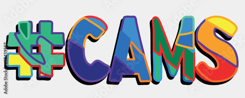 Hashtag # CAMS. Bright funny cartoon color doodle isolated typographic inscription. Illustrated text #CAMS for print, Adult web resources, social network, advertising banner, t-shirt design.