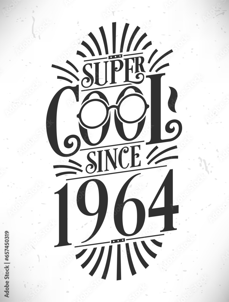 Obraz premium Super Cool since 1964. Born in 1964 Typography Birthday Lettering Design.