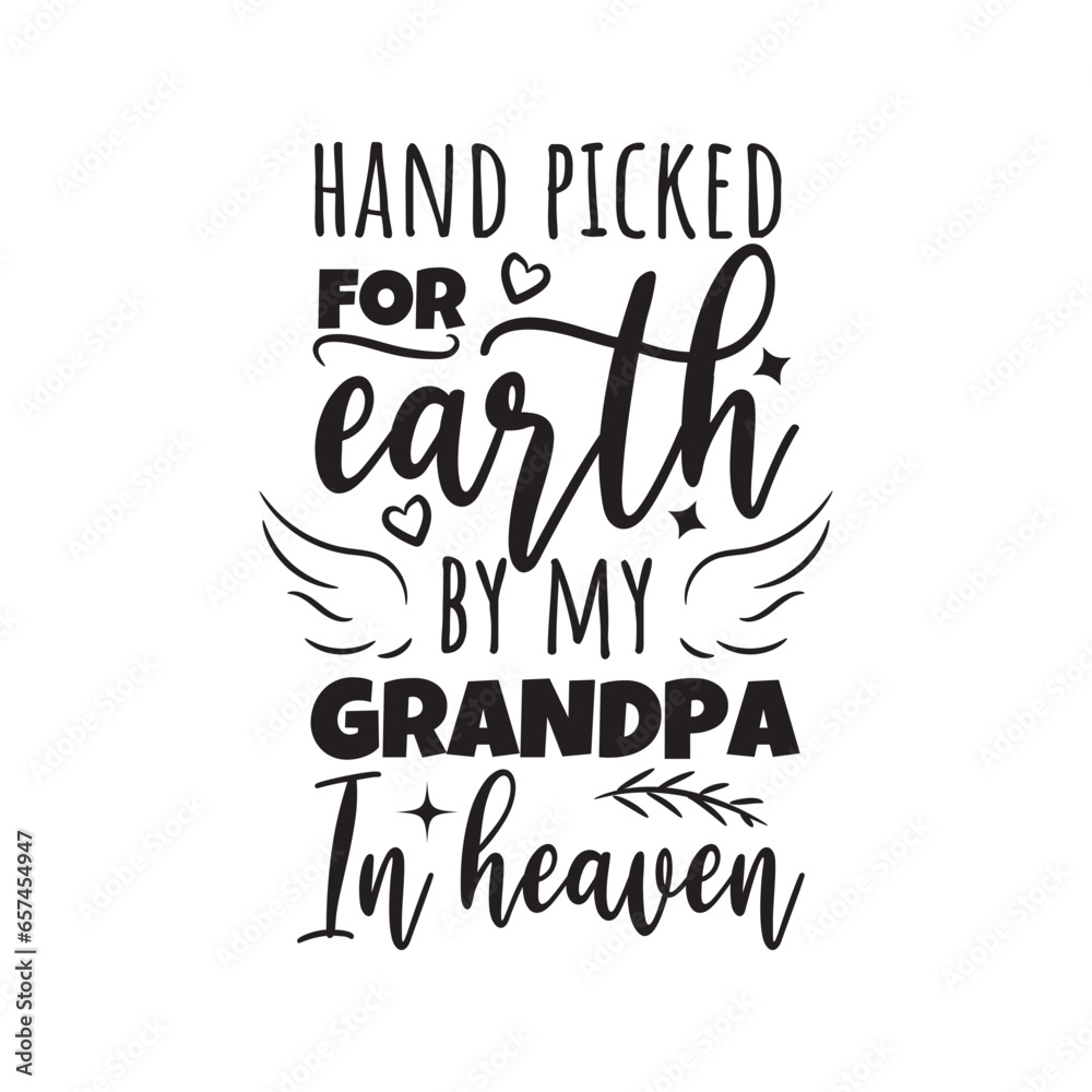 Hand Picked For Earth By My Grandpa In Heaven Vector Design on White Background
