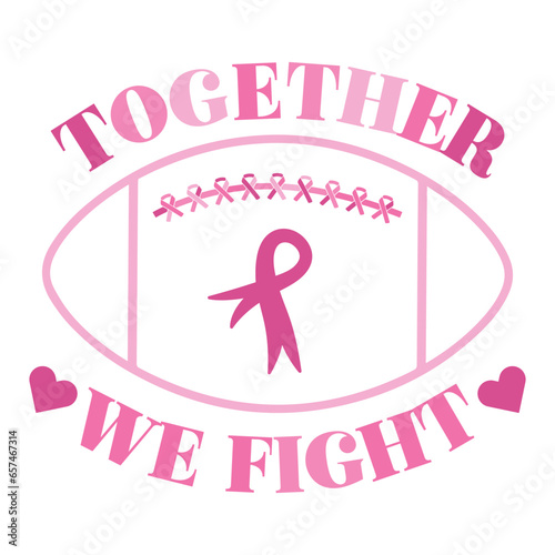 Together we fight Creative Pink Ribbon in American football typography vector design, which can be printed on a T-shirt, mug, hoodie, and so on.