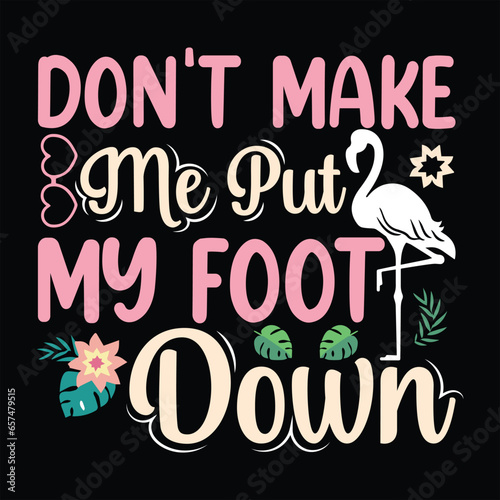 Flamingo t-shirt design, Flamingo typography, Flamingo related quotes elements . 

