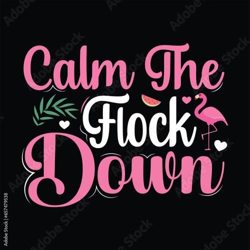 Flamingo t-shirt design, Flamingo typography, Flamingo related quotes elements . 

