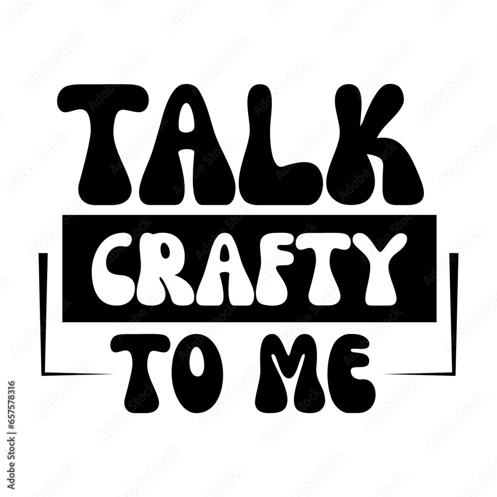 talk crafty to me svg