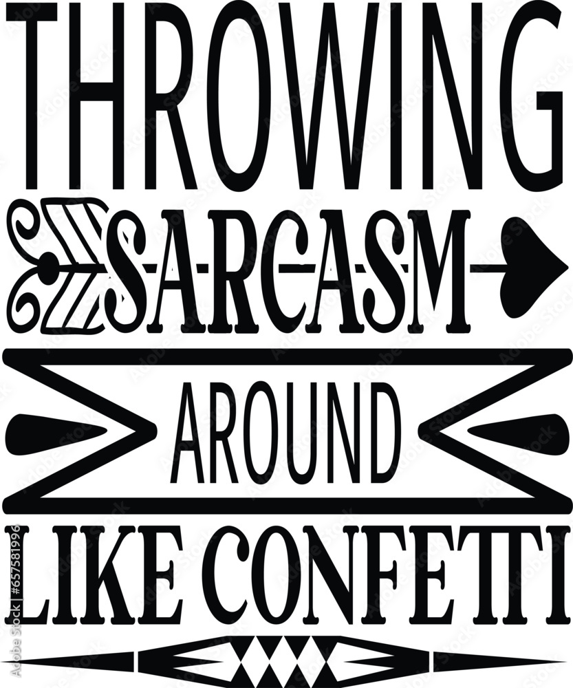throwing sarcasm around like confetti throwing sarcasm around like confetti