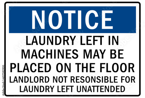 Laundry sign and labels laundry left in machines may be placed on the floor