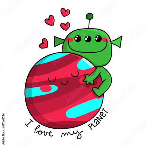 Illustration of a Martian with three eyes hugging a cute red planet and the phrase I love my planet, print design