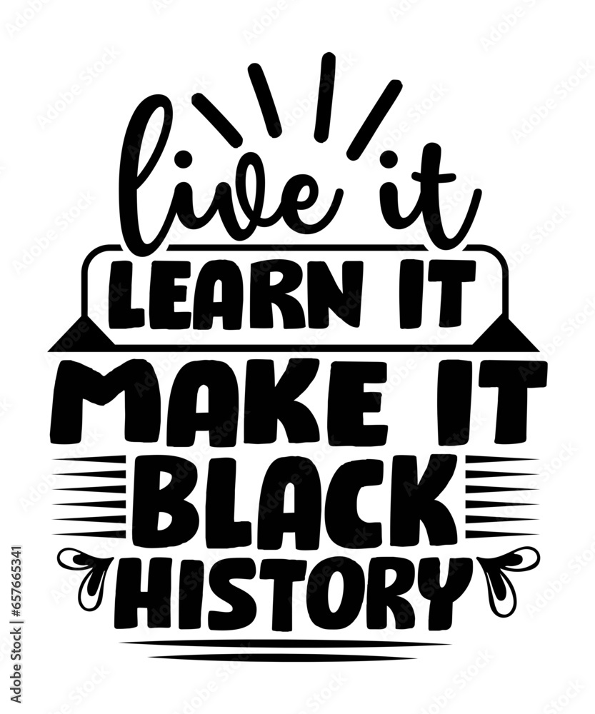 LIVE IT LEARN IT MAKE IT BLACK HISTORY svg