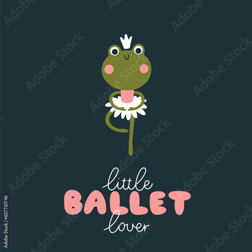 Frog ballerina card with lettering. Vector illustration of a cute character in a tutu dancing ballet. Hand-drawn cartoon in a limited palette is ideal for printing on baby clothes  posters.