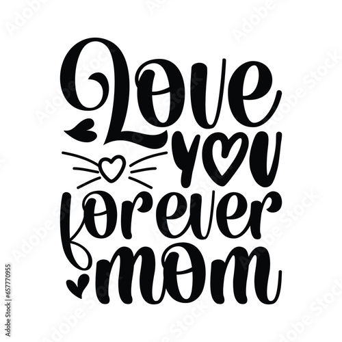 Love you forever Mom, Mom Svg, Love Vector,