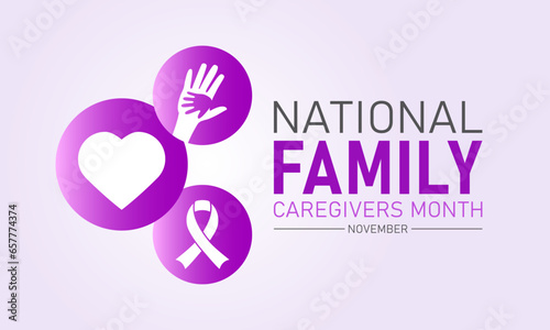 National family caregivers month is observed every year in november. November is national family caregivers month. Vector template for banner, greeting card, poster with background.