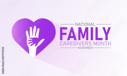 National family caregivers month is observed every year in november. November is national family caregivers month. Vector template for banner, greeting card, poster with background.