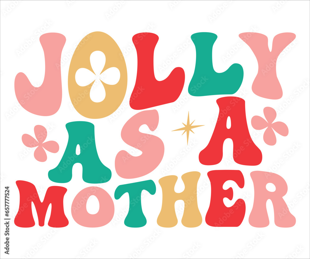 Jolly As A Mother Saying T-shirt, Christmas T-shirt, Funny Christmas Quotes, Merry Christmas Saying, Holiday Saying, New Year Quotes, Winter Quotes, Cut File for Cricut