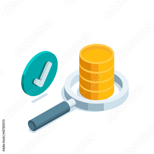 isometric magnifying glass and a stack of coins and a check mark, in color on a white background, look for money