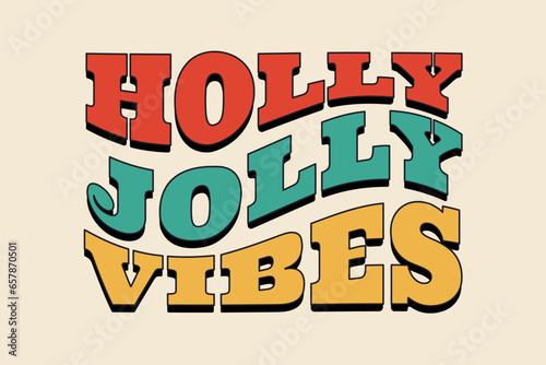 holly jolly vibes in trendy retro cartoon style. Happy New year greeting card, poster, template, t-shirts print, party invitation, background. Ugly Christmas Sweater Day.