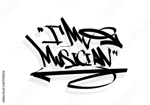I'M MUSICIAN word graffiti tag style