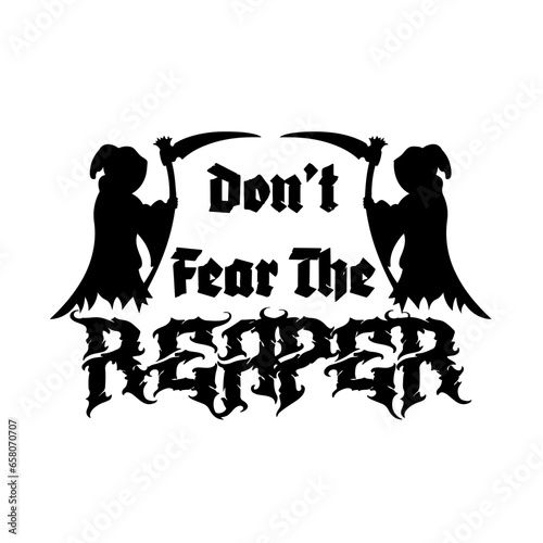 Black and white don’t fear the reaper text design