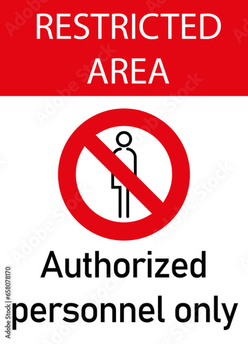 Restricted Area. Authorized Employee Only Sign. To prevent unauthorized persons.

